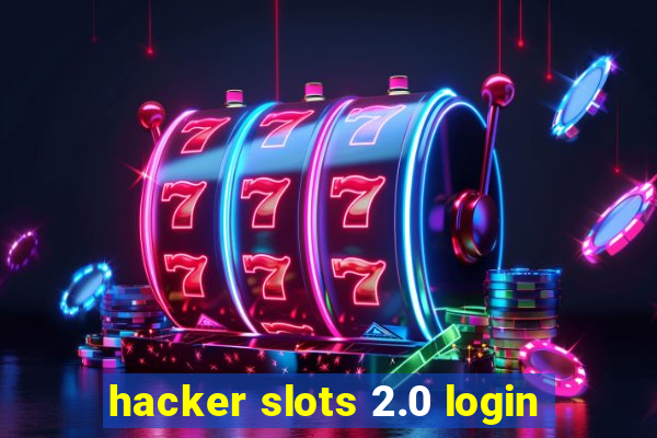 hacker slots 2.0 login